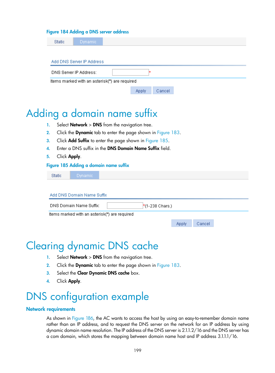 Adding a domain name suffix, Clearing dynamic dns cache, Dns configuration example | Network requirements, Figure 184 | H3C Technologies H3C WX3000E Series Wireless Switches User Manual | Page 215 / 640