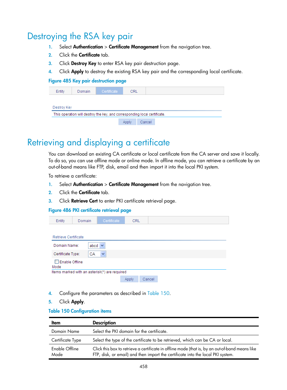 Destroying the rsa key pair, Retrieving and displaying a certificate, Destroying the rsa key | Pair, Retrieving and, Displaying a certificate | H3C Technologies H3C WX3000E Series Wireless Switches User Manual | Page 474 / 640
