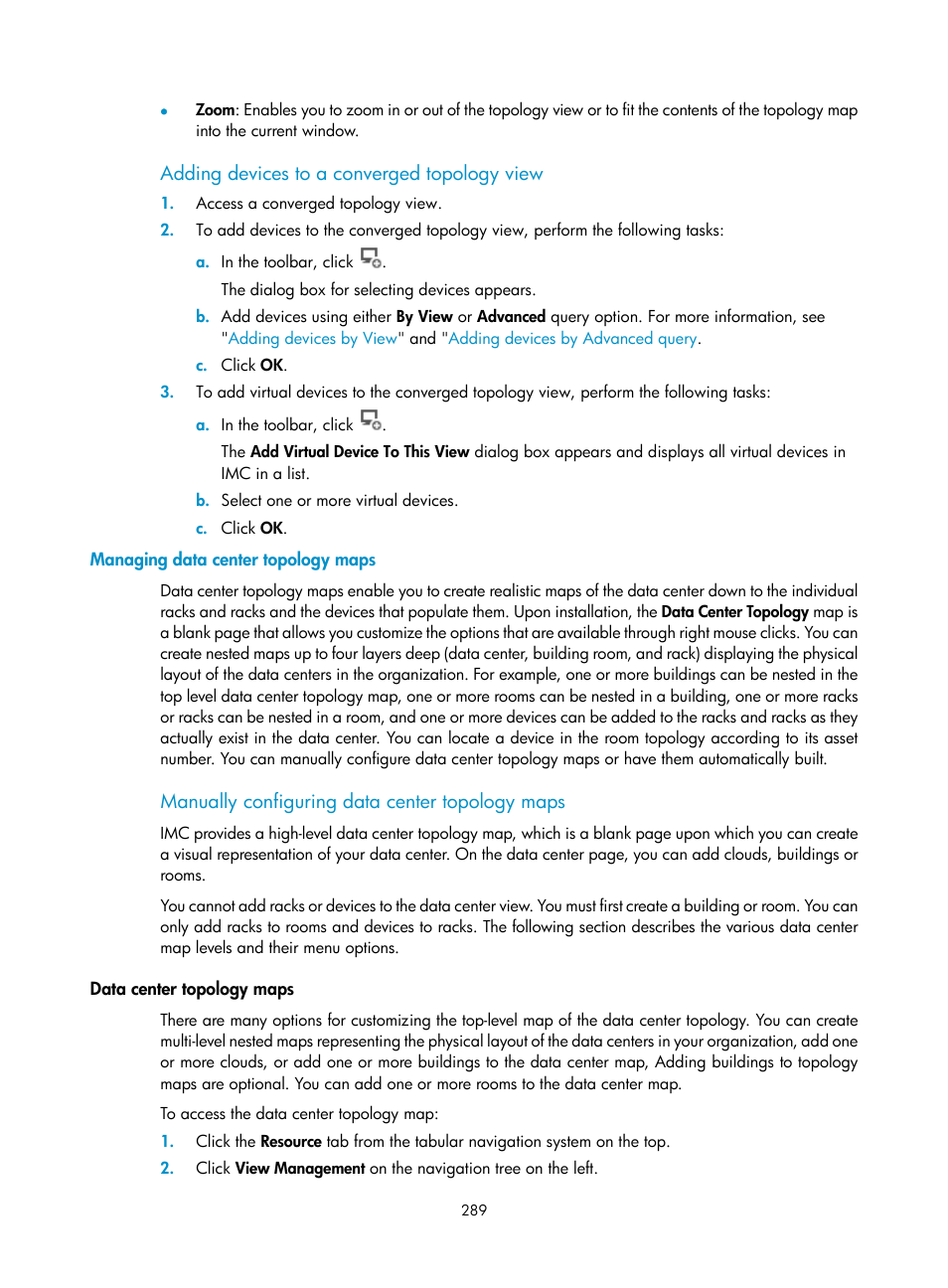 Adding devices to a converged topology view, Managing data center topology maps, Manually configuring data center topology maps | Data center topology maps | H3C Technologies H3C Intelligent Management Center User Manual | Page 303 / 1065