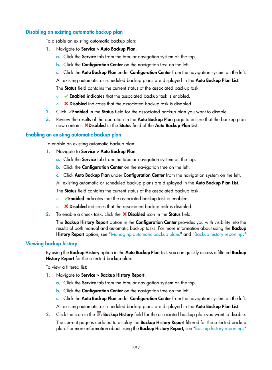 Disabling an existing automatic backup plan, Enabling an existing automatic backup plan, Viewing backup history | H3C Technologies H3C Intelligent Management Center User Manual | Page 606 / 1065