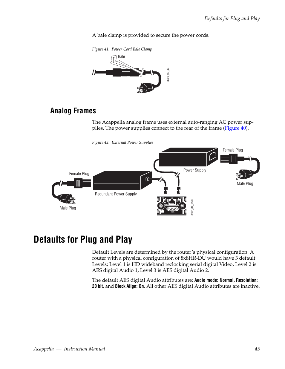 Analog frames, Defaults for plug and play, A bale clamp is provided to secure the power cords | Grass Valley Acappella v.3.2.4 User Manual | Page 45 / 128