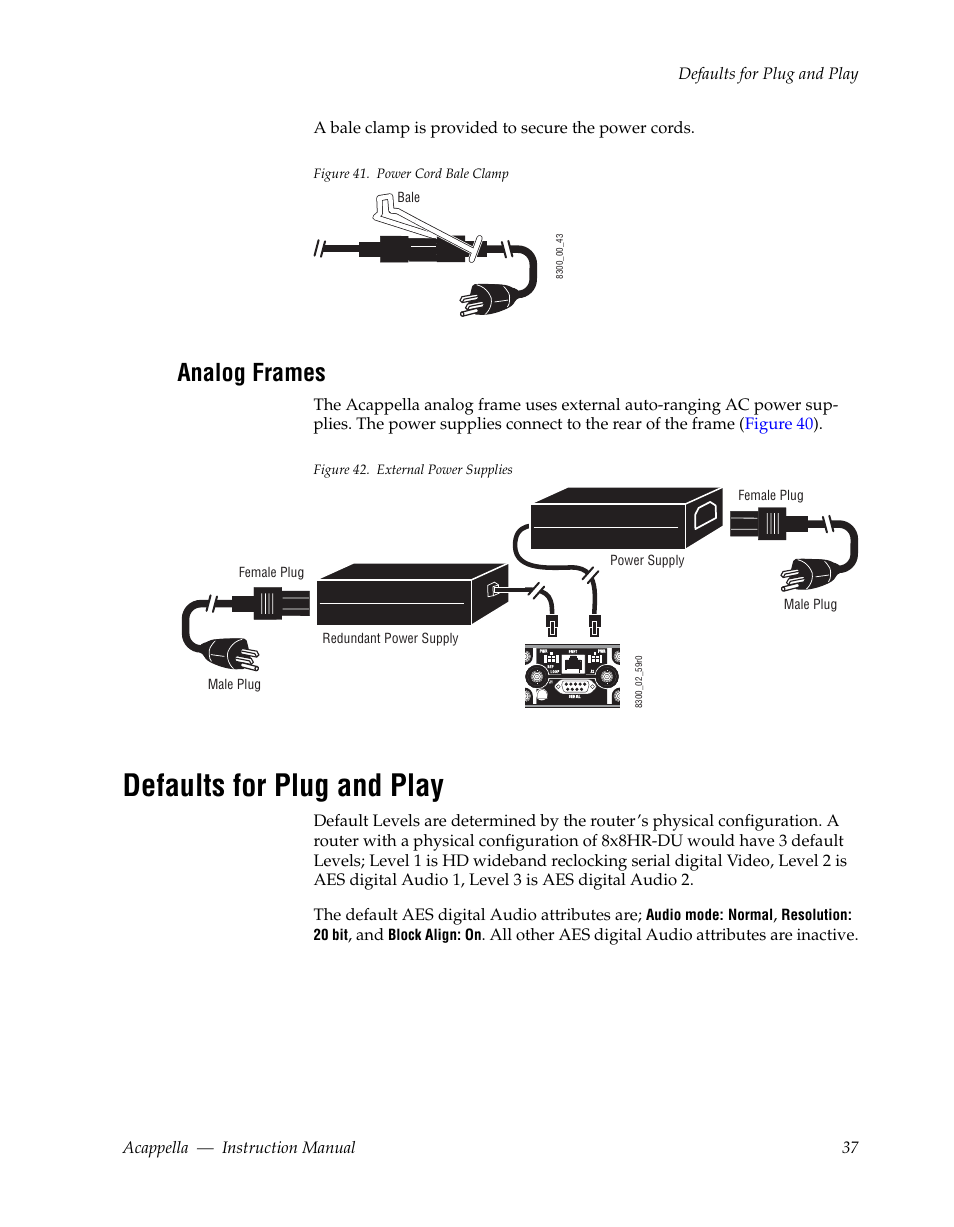 Analog frames, Defaults for plug and play, A bale clamp is provided to secure the power cords | Grass Valley Acappella v.3.1.0 User Manual | Page 37 / 110