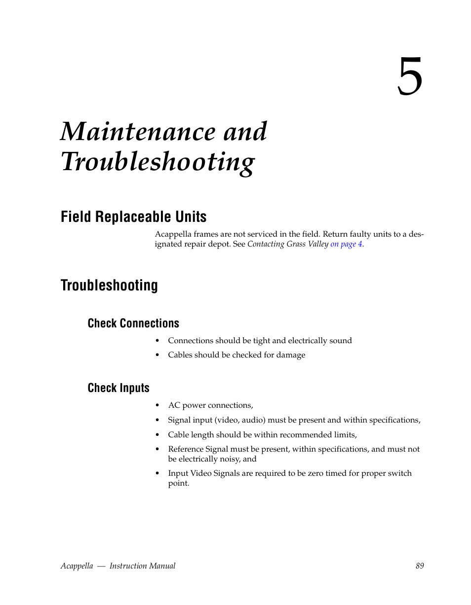 Maintenance and troubleshooting, Field replaceable units, Troubleshooting | Check connections, Check inputs, Section 5 — maintenance and troubleshooting | Grass Valley Acappella v.3.1.0 User Manual | Page 89 / 110