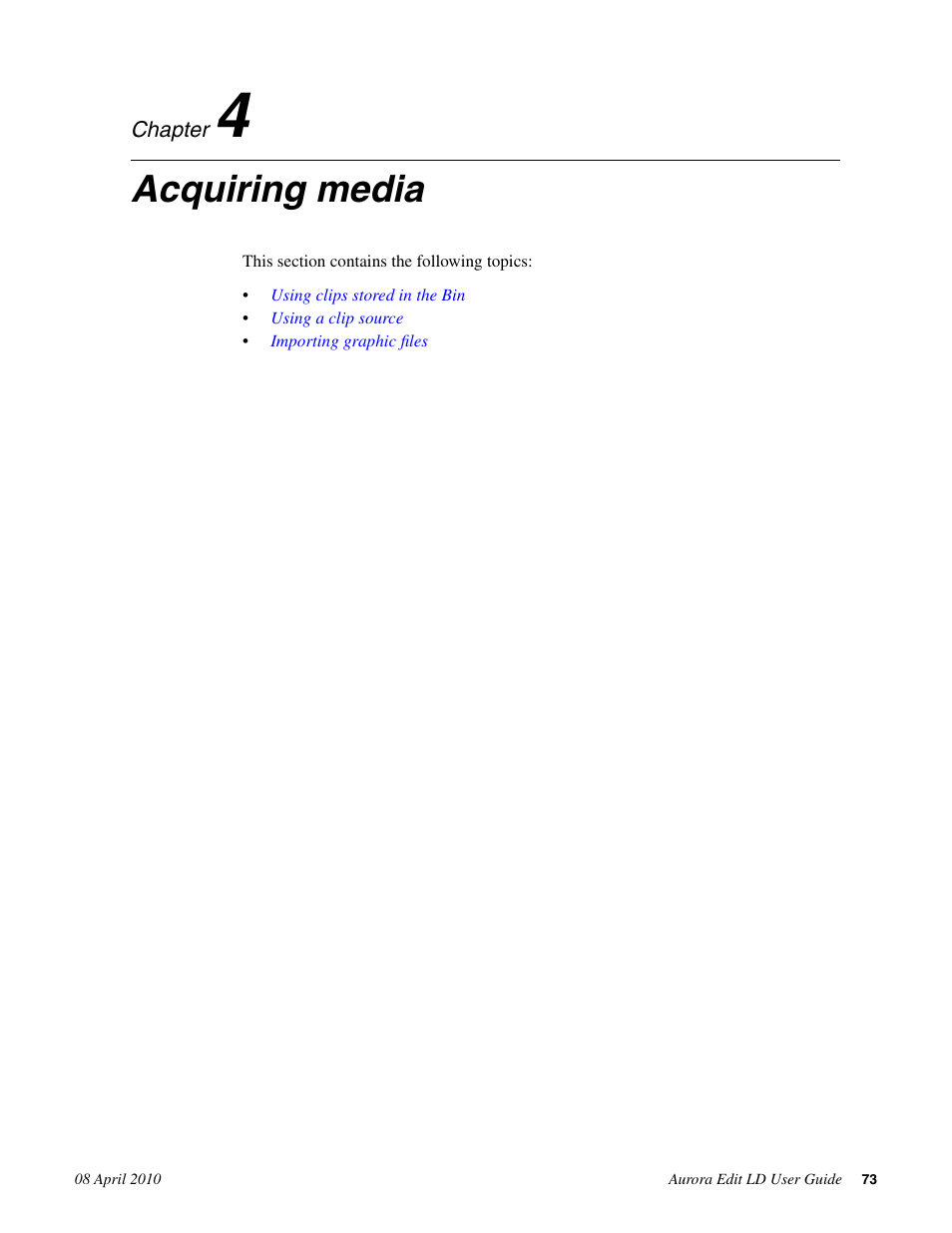 Acquiring media, Chapter 4: acquiring media | Grass Valley Aurora Edit LD v.7.0 User Manual | Page 73 / 228