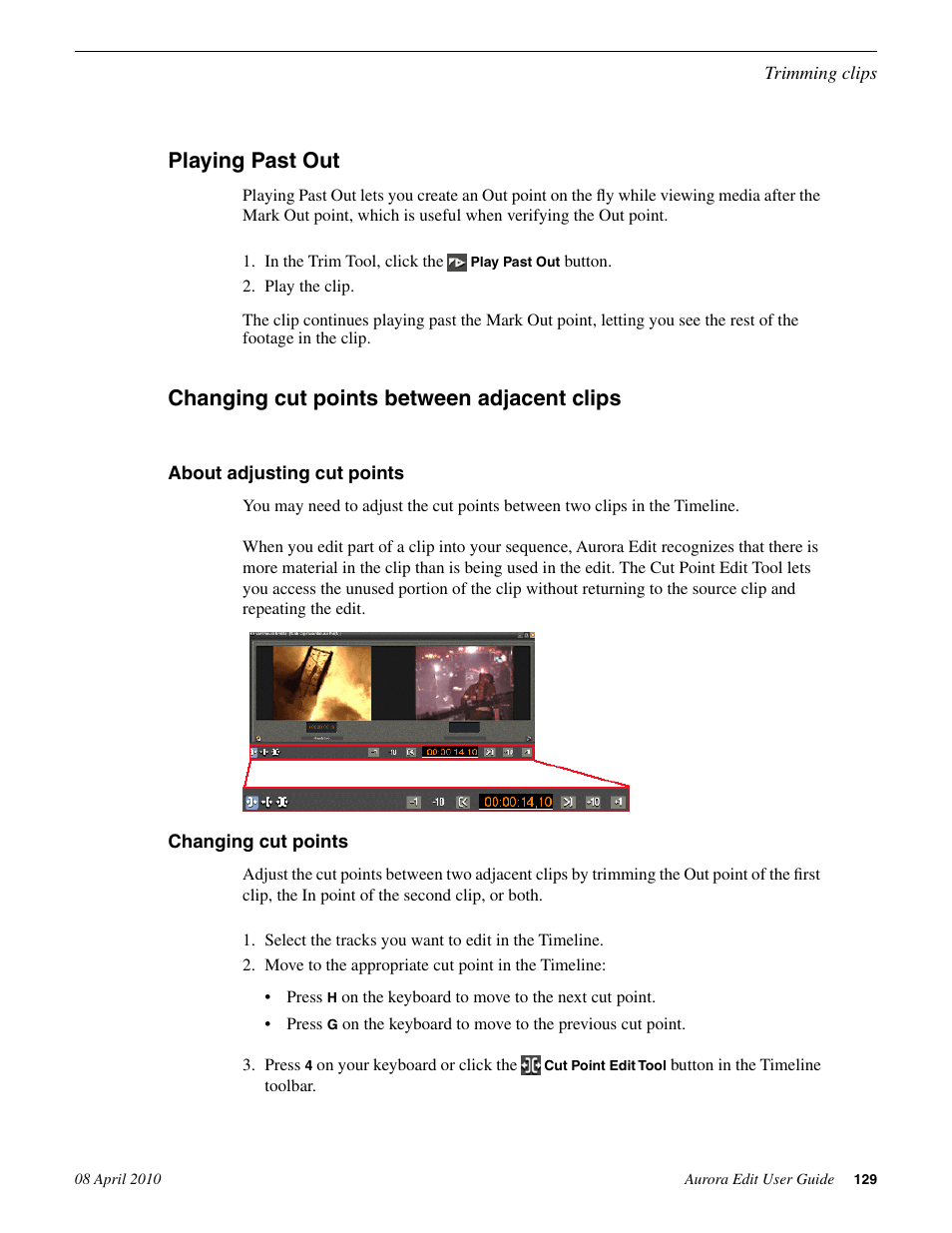 Playing past out, Changing cut points between adjacent clips, About adjusting cut points | Changing cut points, About adjusting cut points changing cut points | Grass Valley Aurora Edit v.7.0 User Manual | Page 129 / 280