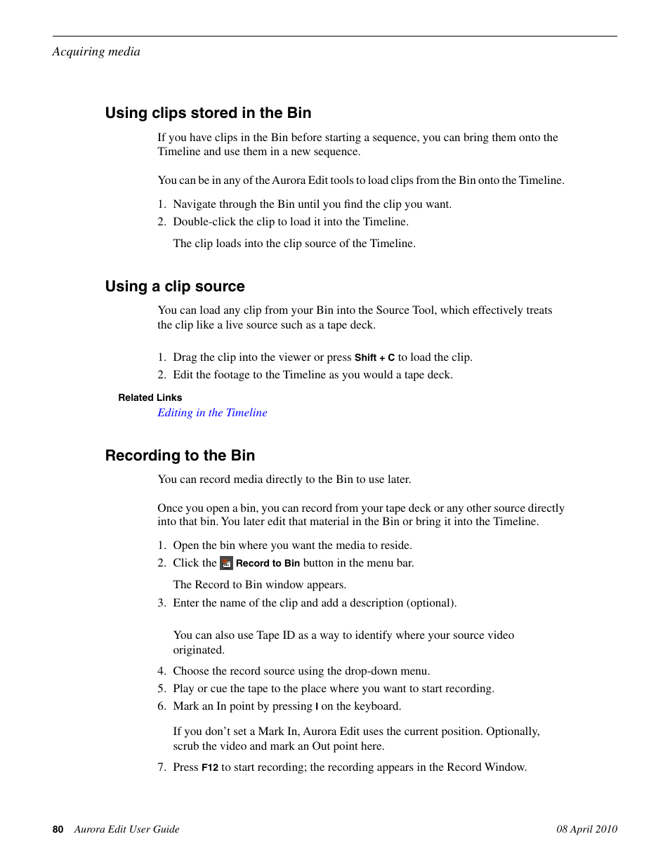 Using clips stored in the bin, Using a clip source, Recording to the bin | Grass Valley Aurora Edit v.7.0 User Manual | Page 80 / 280