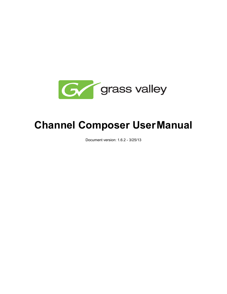 Grass Valley Channel Composer v.1.6.2 User Manual | 112 pages