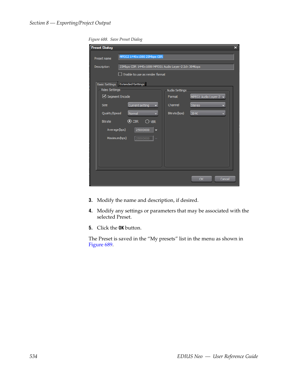 Dialog illustrated in, Figure 688, Different formats have | Grass Valley EDIUS Neo 2 User Manual | Page 534 / 608