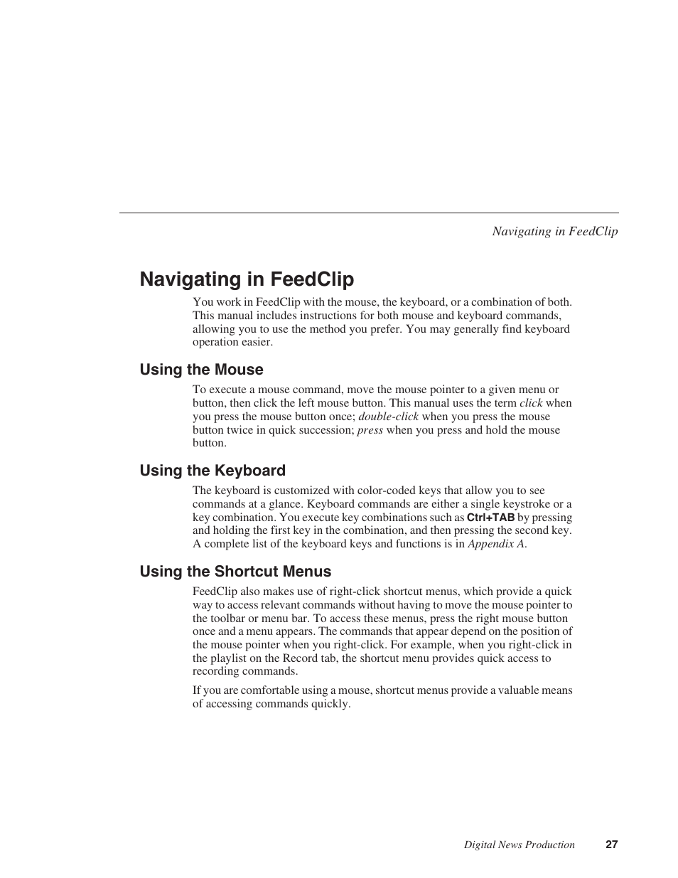 Navigating in feedclip, Using the mouse, Using the keyboard | Using the shortcut menus | Grass Valley FeedClip v.4.5 User Manual | Page 28 / 125