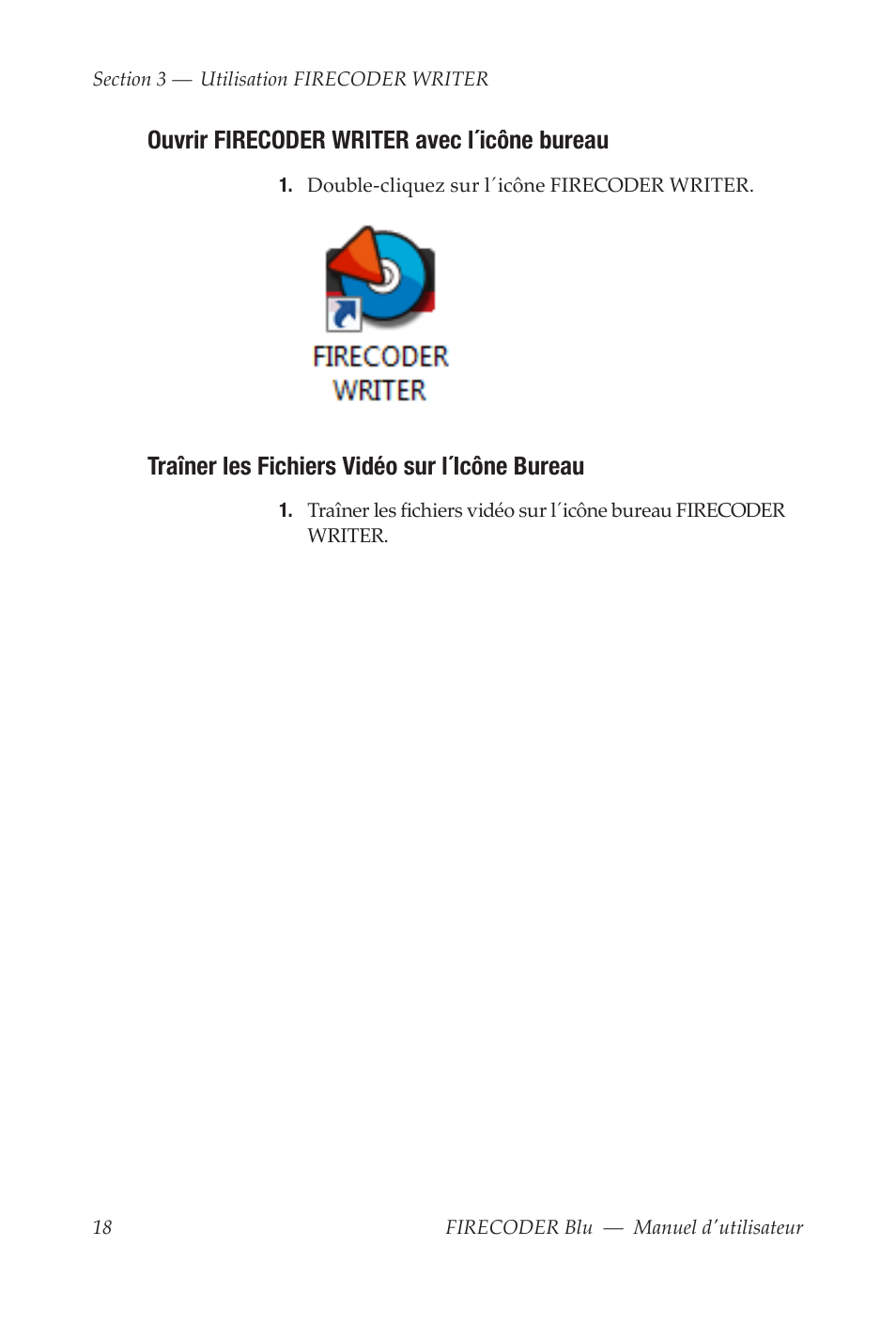 Ouvrir firecoder writer avec l´icône bureau, Traîner les fichiers vidéo sur l´icône bureau | Grass Valley FIRECODER Blu User Manual | Page 166 / 216