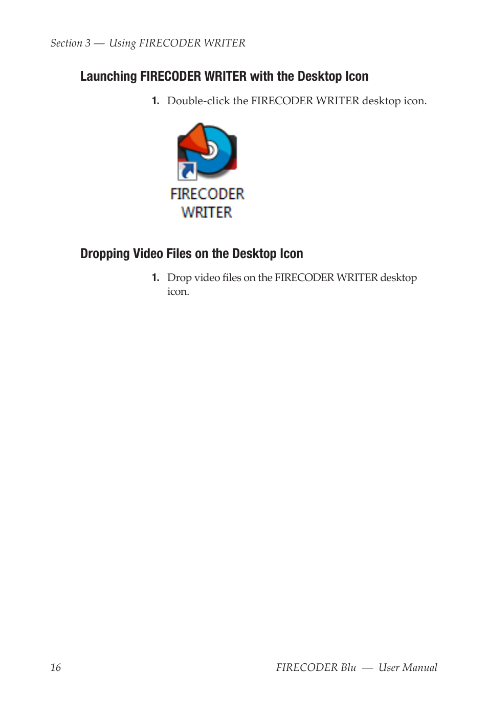 Launching firecoder writer with the desktop icon, Dropping video files on the desktop icon | Grass Valley FIRECODER Blu User Manual | Page 22 / 216