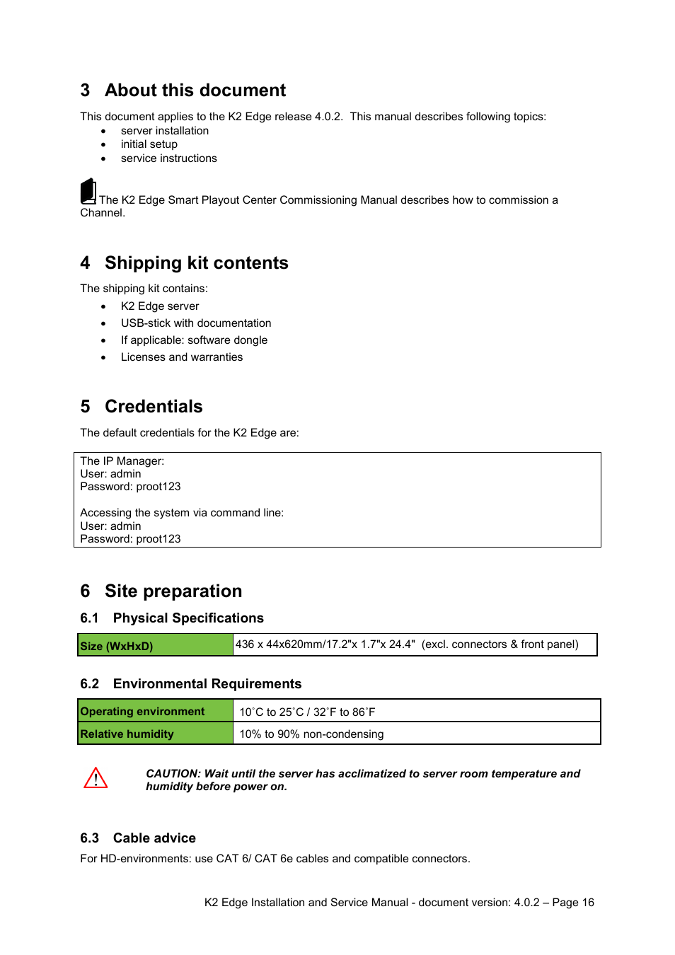 3 about this document, 4 shipping kit contents, 5 credentials | 6 site preparation, 1 physical specifications, 2 environmental requirements, 3 cable advice, About this document, Shipping kit contents, Credentials | Grass Valley K2 Edge Installation v.4.0.2 User Manual | Page 16 / 49