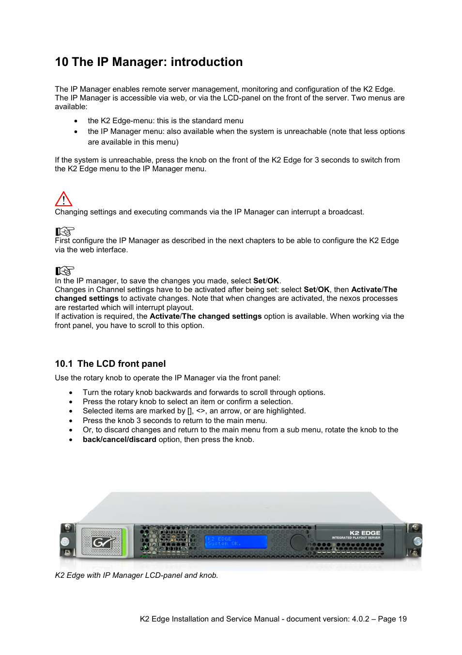 10 the ip manager: introduction, 1 the lcd front panel, The ip manager: introduction | The lcd front panel | Grass Valley K2 Edge Installation v.4.0.2 User Manual | Page 19 / 49