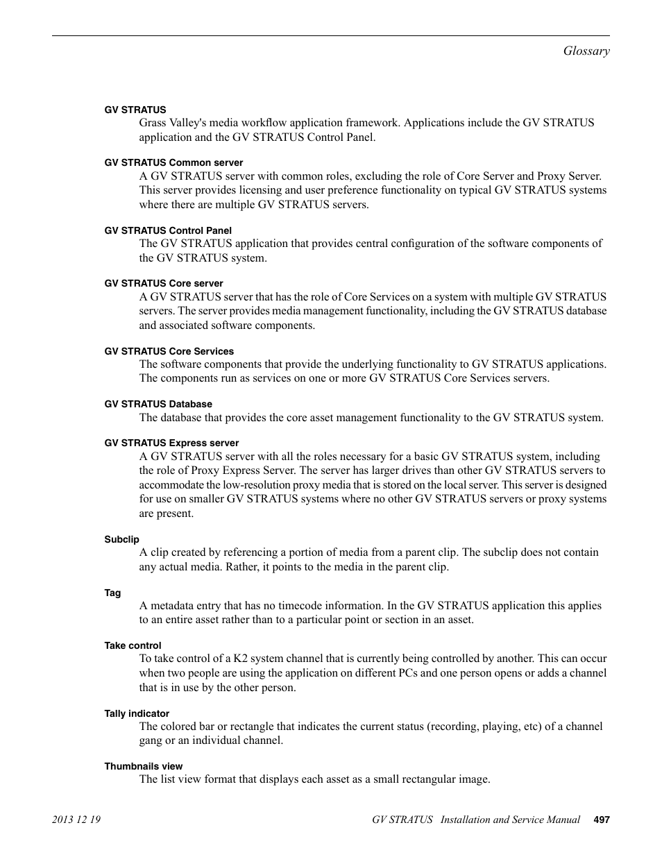 Gv stratus, Gv stratus common server, Gv stratus control panel | Gv stratus core server, Gv stratus core services, Gv stratus database, Gv stratus express server, Subclip, Take control, Tally indicator | Grass Valley GV STRATUS Installation v.3.1 User Manual | Page 497 / 510