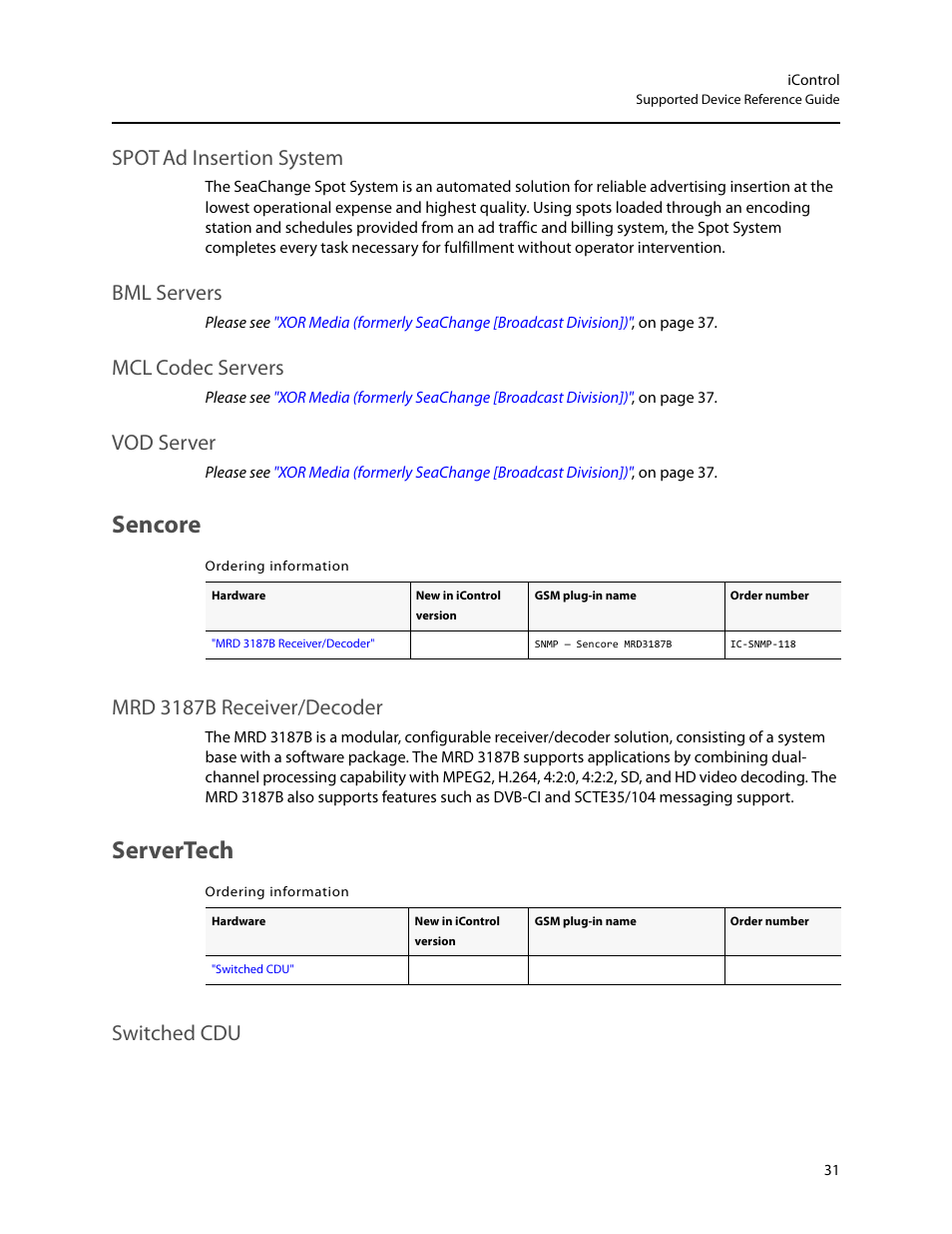 Sencore, Servertech, Mrd 3187b receiver/decoder | Switched cdu, Spot ad insertion system, Bml servers, Mcl codec servers, Vod server | Grass Valley iControl Supported Devices V.1 User Manual | Page 39 / 48
