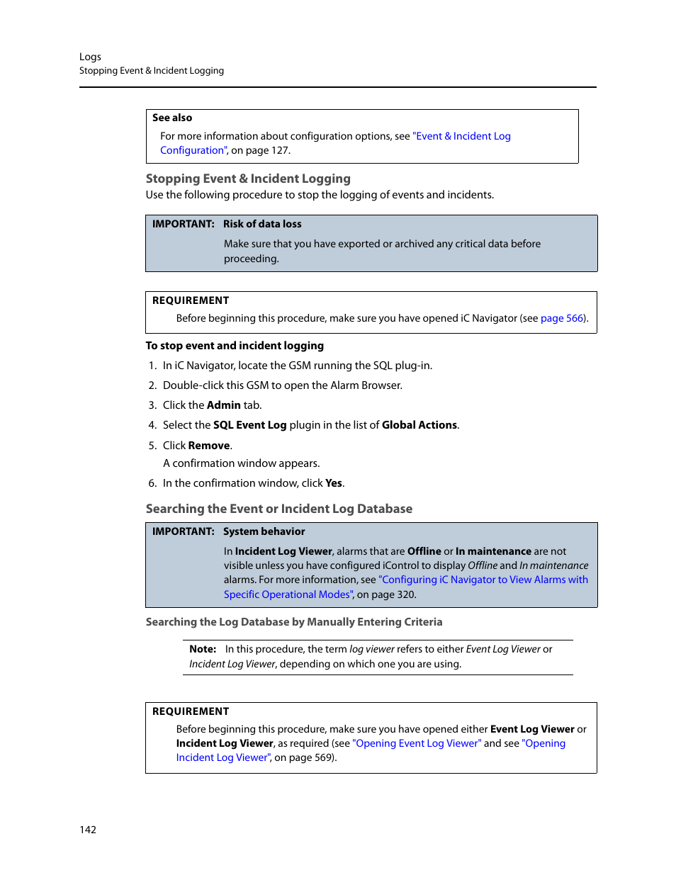 Stopping event & incident logging, Searching the event or incident log database | Grass Valley iControl V.6.02 User Manual | Page 152 / 610