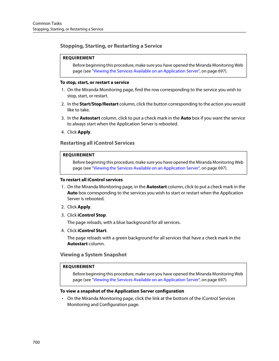 Stopping, starting, or restarting a service, Restarting all icontrol services, Viewing a system snapshot | Stopping, starting, or, Restarting a service | Grass Valley iControl V.4.43 User Manual | Page 710 / 772