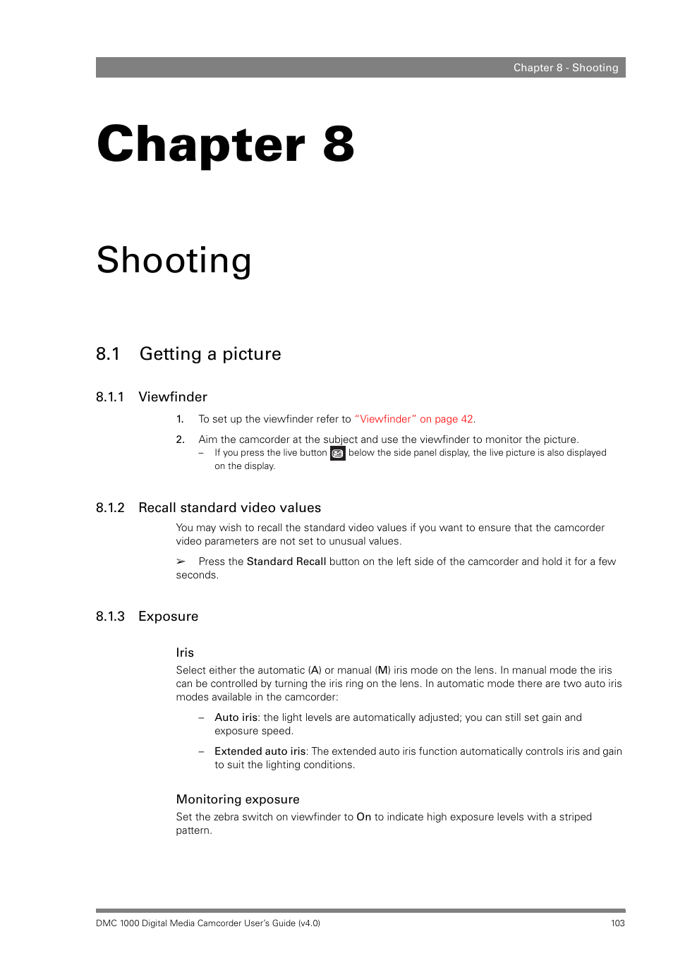 Shooting, 1 getting a picture, 1 viewfinder | 2 recall standard video values, 3 exposure, Chapter 8 – shooting, Getting a picture 8.1.1, Viewfinder, Recall standard video values, Exposure | Grass Valley DMC 1000 v.12.4 User Manual | Page 103 / 176