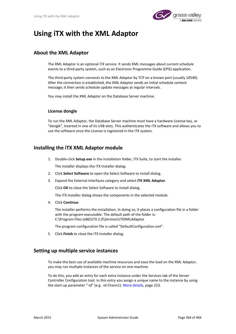 Using itx with the xml adaptor, About the xml adaptor, License dongle | Installing the itx xml adaptor module, Setting up multiple service instances | Grass Valley iTX System v.2.6 User Manual | Page 364 / 404