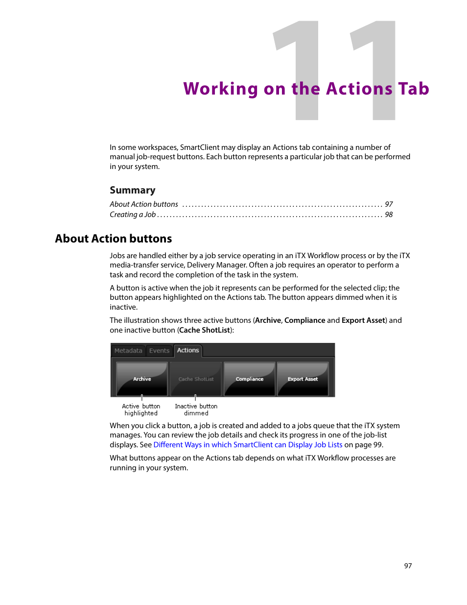Working on the actions tab, About action buttons, 11 working on the actions tab | Working, On the actions tab | Grass Valley iTX SmartClient v.2.6 User Manual | Page 105 / 117