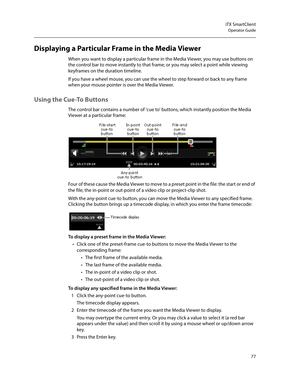 Displaying a particular frame in the media viewer, Using the cue-to buttons | Grass Valley iTX SmartClient v.2.6 User Manual | Page 85 / 117