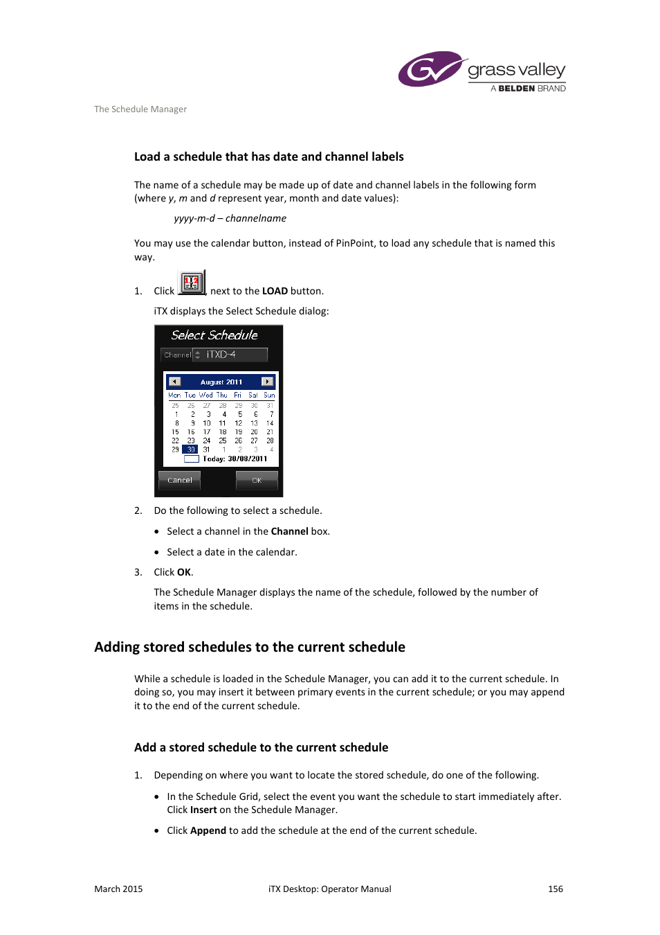 Load a schedule that has date and channel labels, Adding stored schedules to the current schedule, Add a stored schedule to the current schedule | Grass Valley iTX Desktop v.2.6 User Manual | Page 176 / 373