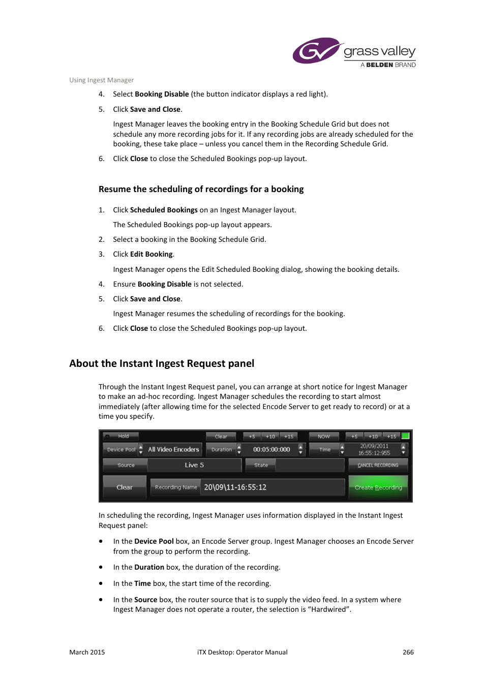 Resume the scheduling of recordings for a booking, About the instant ingest request panel | Grass Valley iTX Desktop v.2.6 User Manual | Page 286 / 373