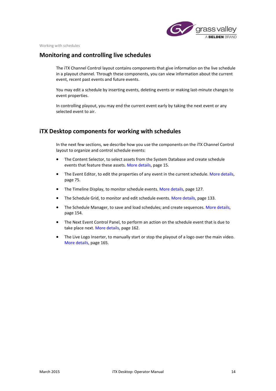 Monitoring and controlling live schedules, Itx desktop components for working with schedules | Grass Valley iTX Desktop v.2.6 User Manual | Page 34 / 373
