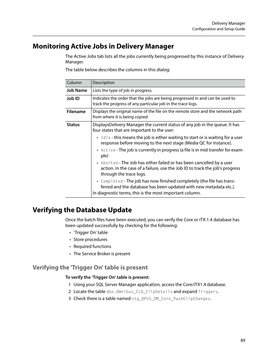 Monitoring active jobs in delivery manager, Verifying the database update, Verifying the 'trigger on' table is present | Grass Valley iTX Delivery Manager v.2.6 User Manual | Page 95 / 97