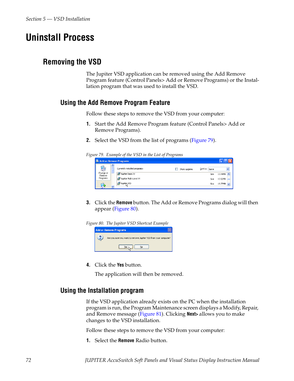 Uninstall process, Removing the vsd, Using the add remove program feature | Using the installation program | Grass Valley Jupiter v.1.1.0 User Manual | Page 82 / 110