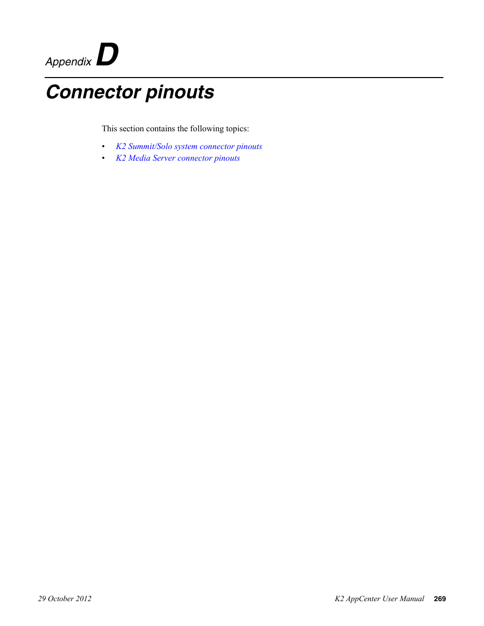 Connector pinouts, Appendix d: connector pinouts | Grass Valley K2 AppCenter v.9.0 User Manual | Page 269 / 290