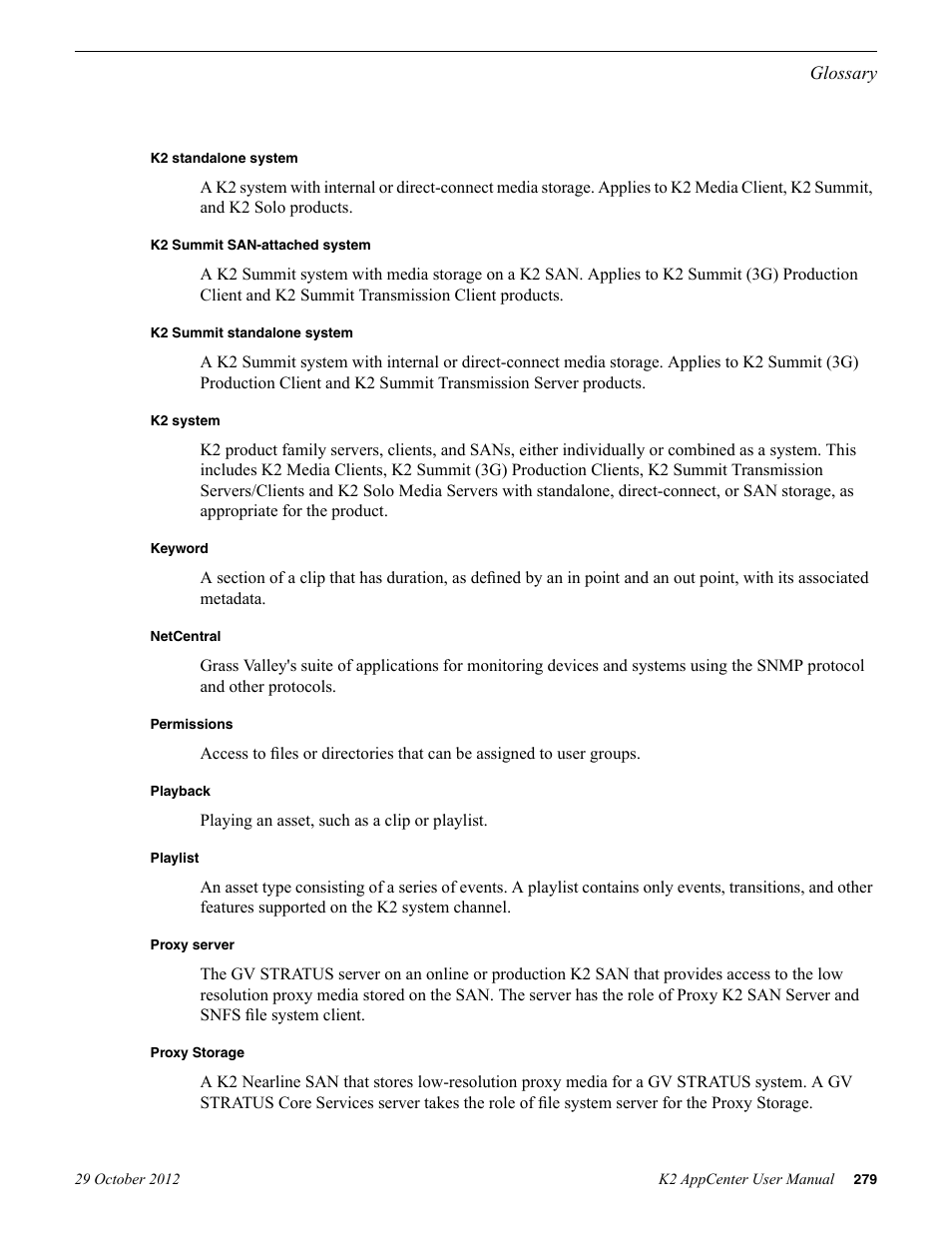 K2 standalone system, K2 summit san-attached system, K2 summit standalone system | K2 system, Keyword, Netcentral, Permissions, Playback, Playlist, Proxy server | Grass Valley K2 AppCenter v.9.0 User Manual | Page 279 / 290