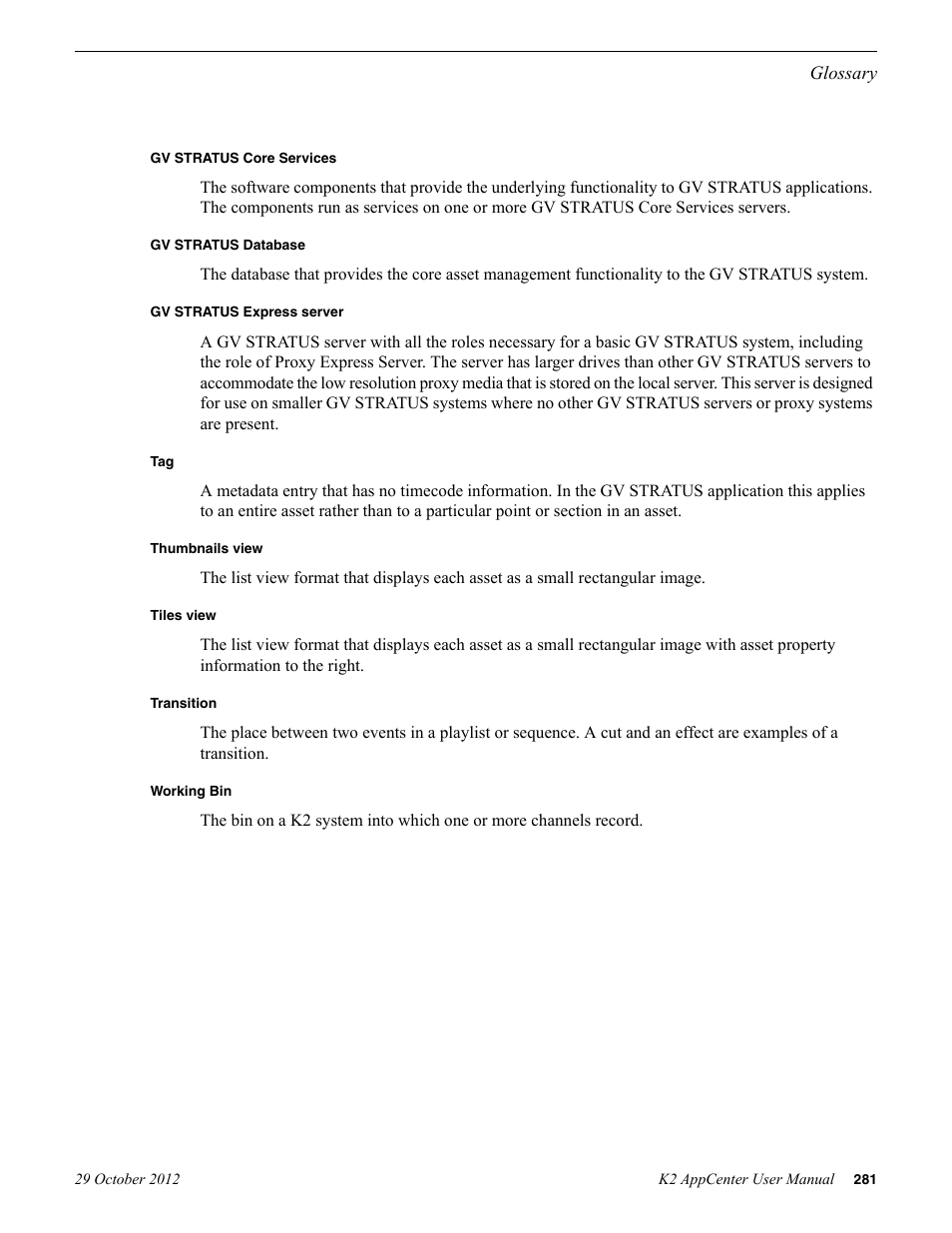 Gv stratus core services, Gv stratus database, Gv stratus express server | Thumbnails view, Tiles view, Transition, Working bin | Grass Valley K2 AppCenter v.9.0 User Manual | Page 281 / 290