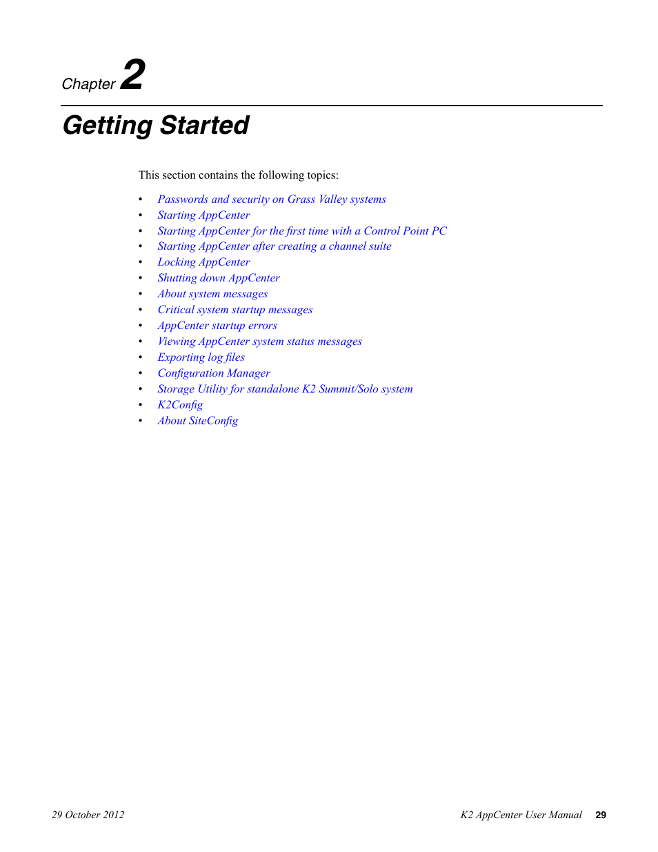 Getting started, Chapter 2: getting started | Grass Valley K2 AppCenter v.9.0 User Manual | Page 29 / 290