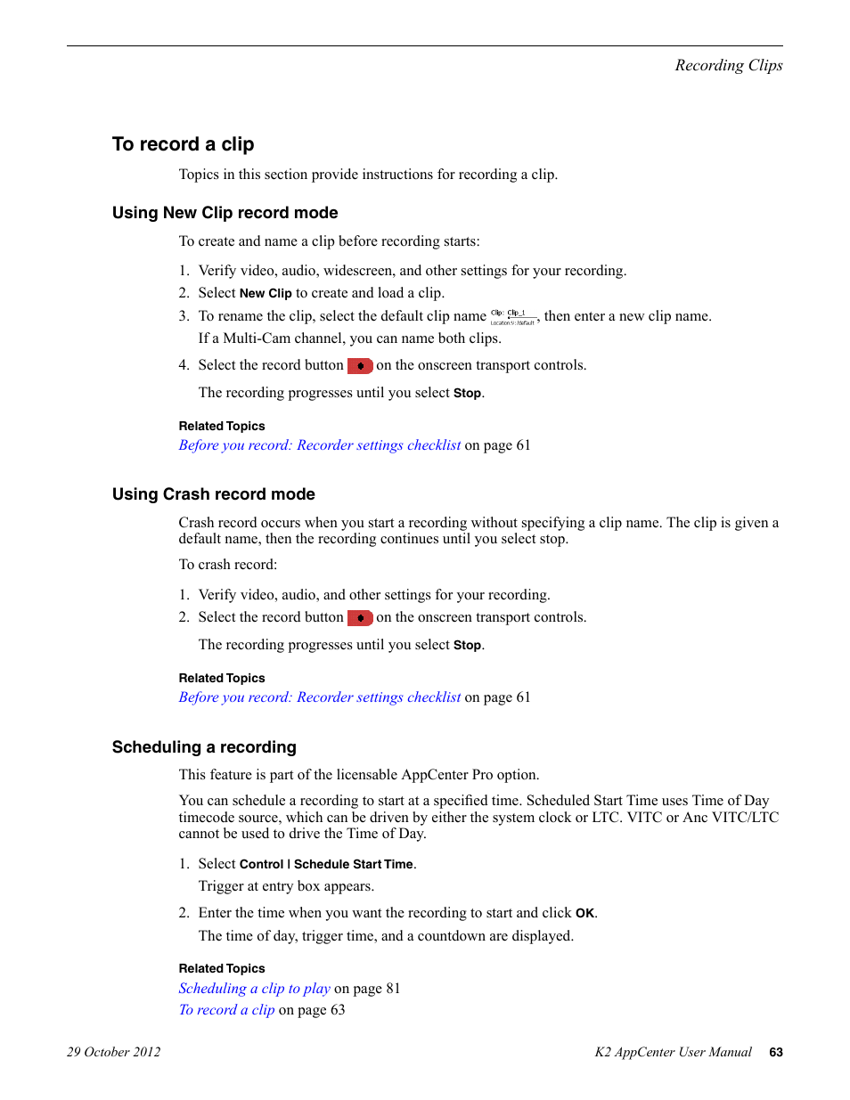 To record a clip, Using new clip record mode, Using crash record mode | Scheduling a recording | Grass Valley K2 AppCenter v.9.0 User Manual | Page 63 / 290