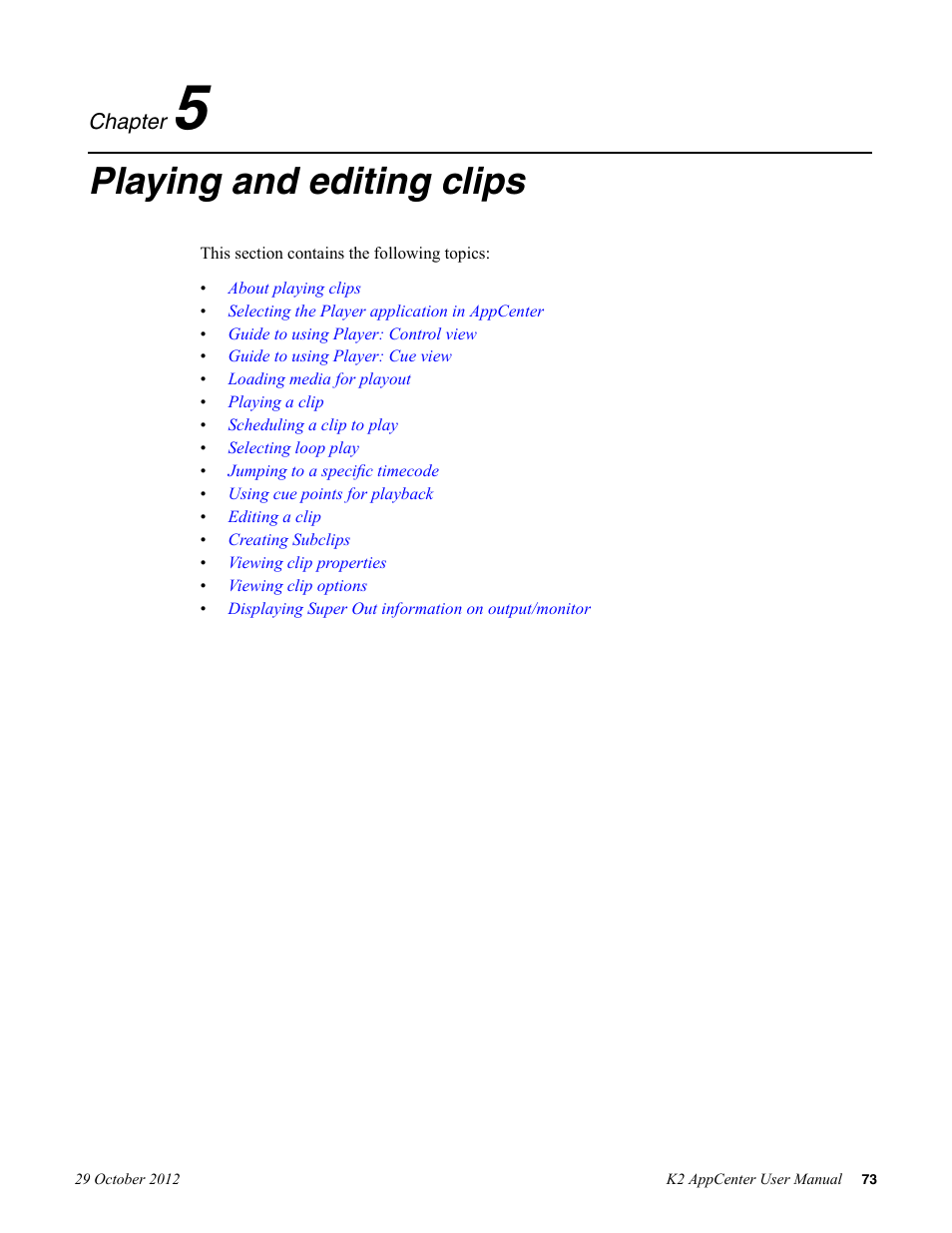 Playing and editing clips, Chapter 5: playing and editing clips | Grass Valley K2 AppCenter v.9.0 User Manual | Page 73 / 290