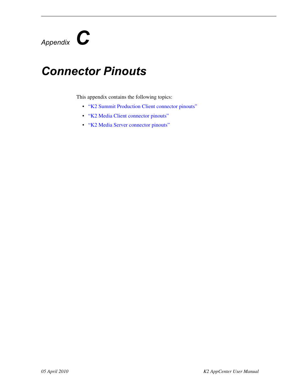 Connector pinouts, Appendix c | Grass Valley K2 AppCenter v.7.2 User Manual | Page 237 / 260