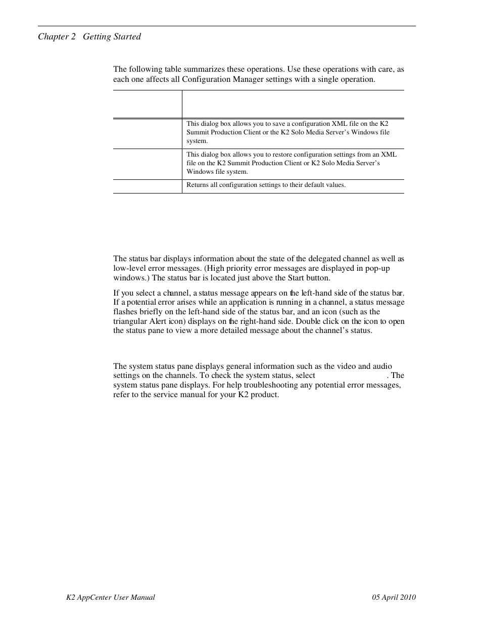 Save, Load, Restore | Monitoring applications, Status bar, Status pane, Status bar status pane | Grass Valley K2 AppCenter v.7.2 User Manual | Page 28 / 260