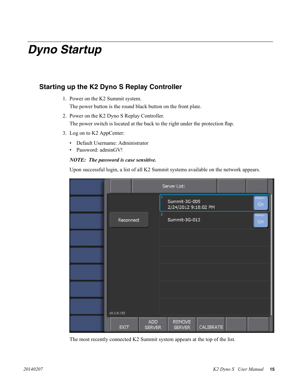 Dyno startup, Starting up the k2 dyno s replay controller | Grass Valley K2 Dyno S Replay Controller v.3.2 User Manual | Page 15 / 106