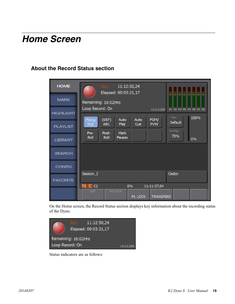 Home screen, About the record status section | Grass Valley K2 Dyno S Replay Controller v.3.2 User Manual | Page 19 / 106
