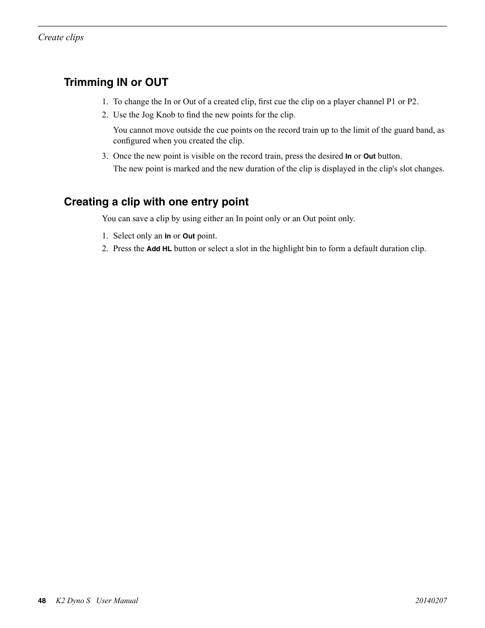 Trimming in or out, Creating a clip with one entry point | Grass Valley K2 Dyno S Replay Controller v.3.2 User Manual | Page 48 / 106