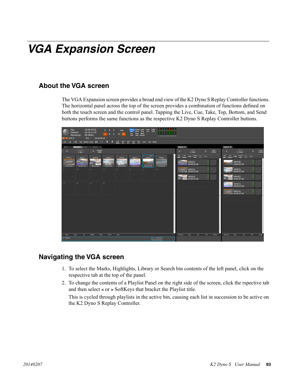 Vga expansion screen, About the vga screen, Navigating the vga screen | About the vga screen navigating the vga screen | Grass Valley K2 Dyno S Replay Controller v.3.2 User Manual | Page 93 / 106