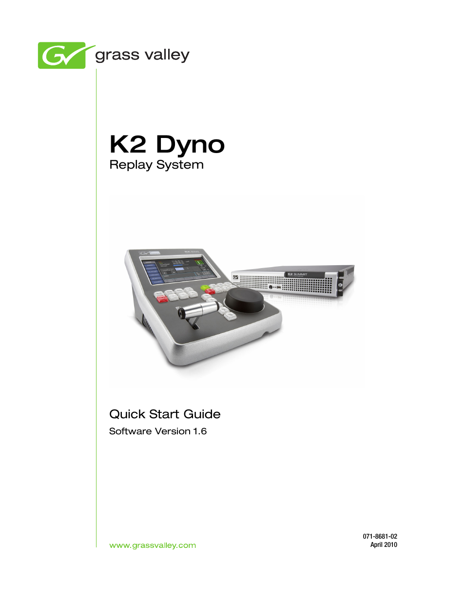 Grass Valley K2 Dyno Quick Start v.1.6 User Manual | 36 pages