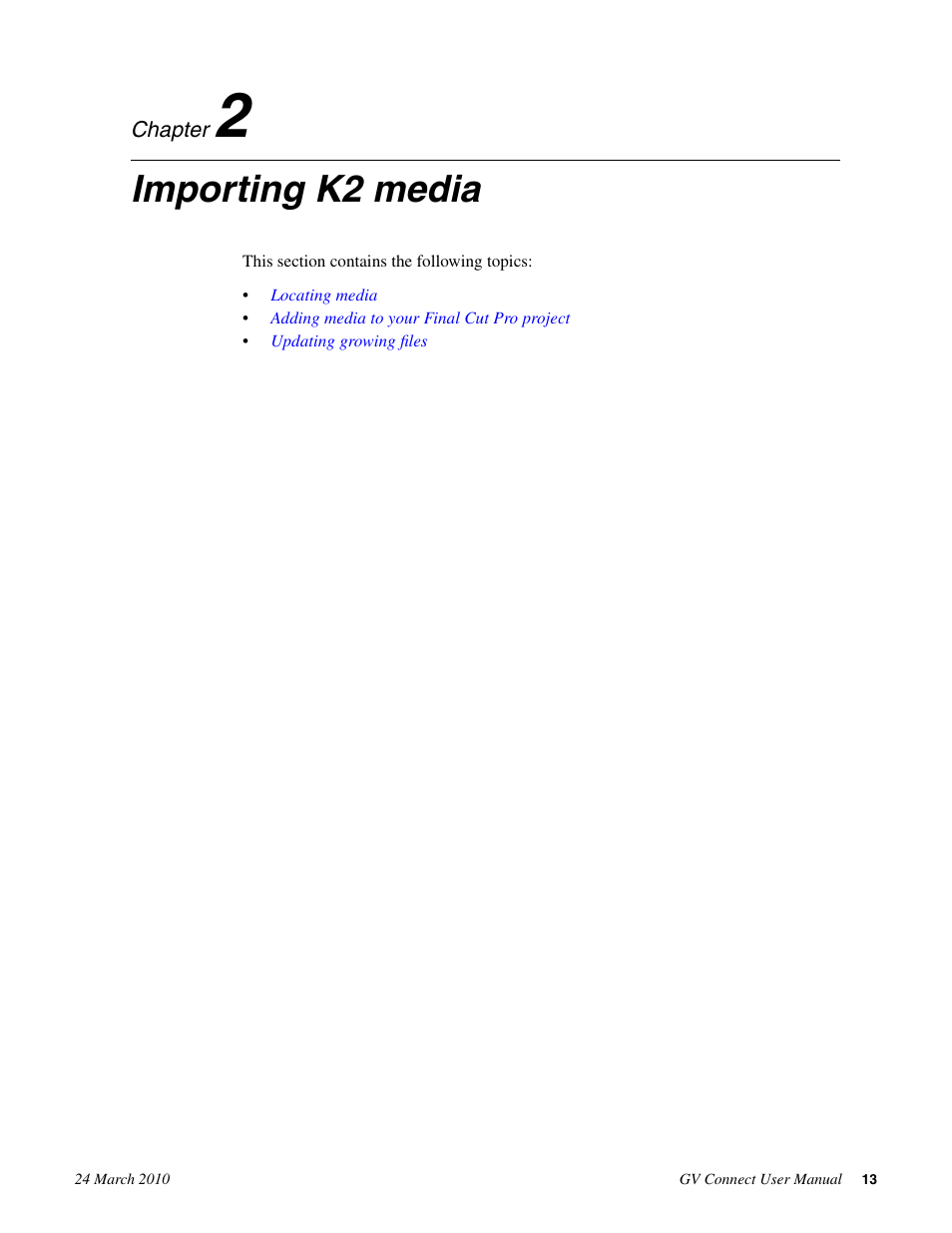 Importing k2 media, Chapter 2: importing k2 media | Grass Valley GV Browse v.1.1.0 User Manual | Page 13 / 26
