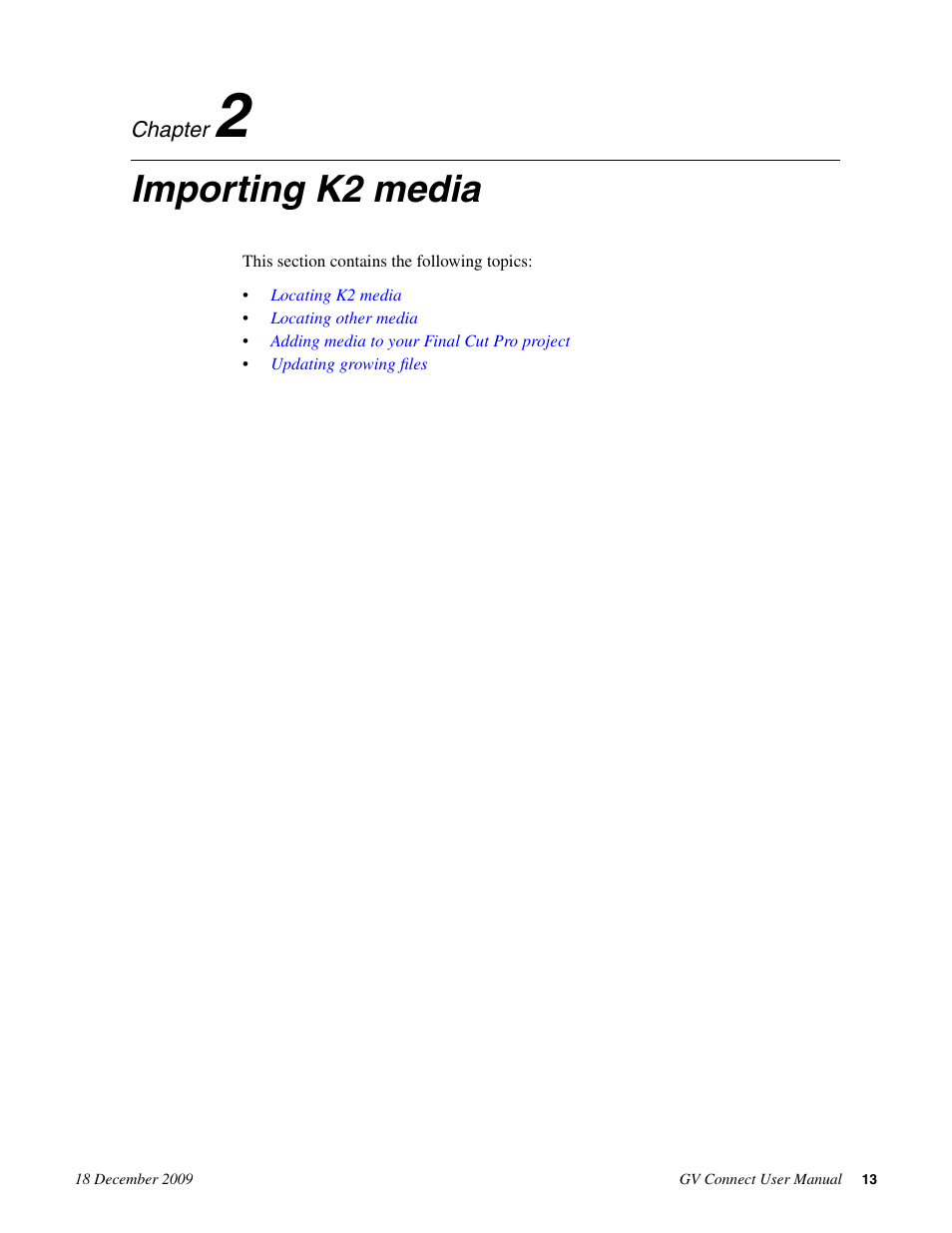 Importing k2 media, Chapter 2: importing k2 media | Grass Valley GV Browse v.1.0.1 User Manual | Page 13 / 20
