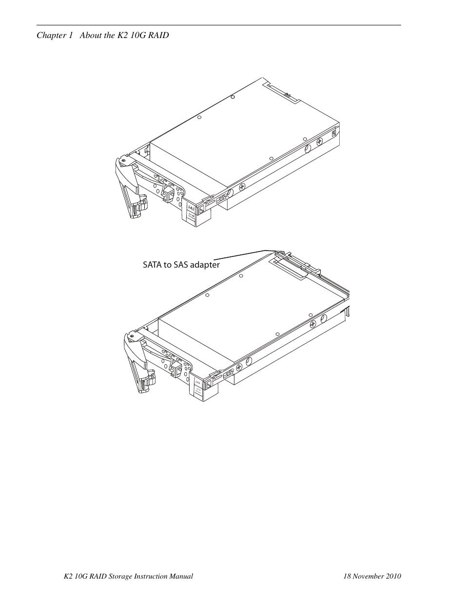 Sas disk drive, Sata disk drive, Sas disk drive sata disk drive | Chapter 1 about the k2 10g raid, Sata to sas adapter | Grass Valley K2 10G RAID User Manual | Page 39 / 77