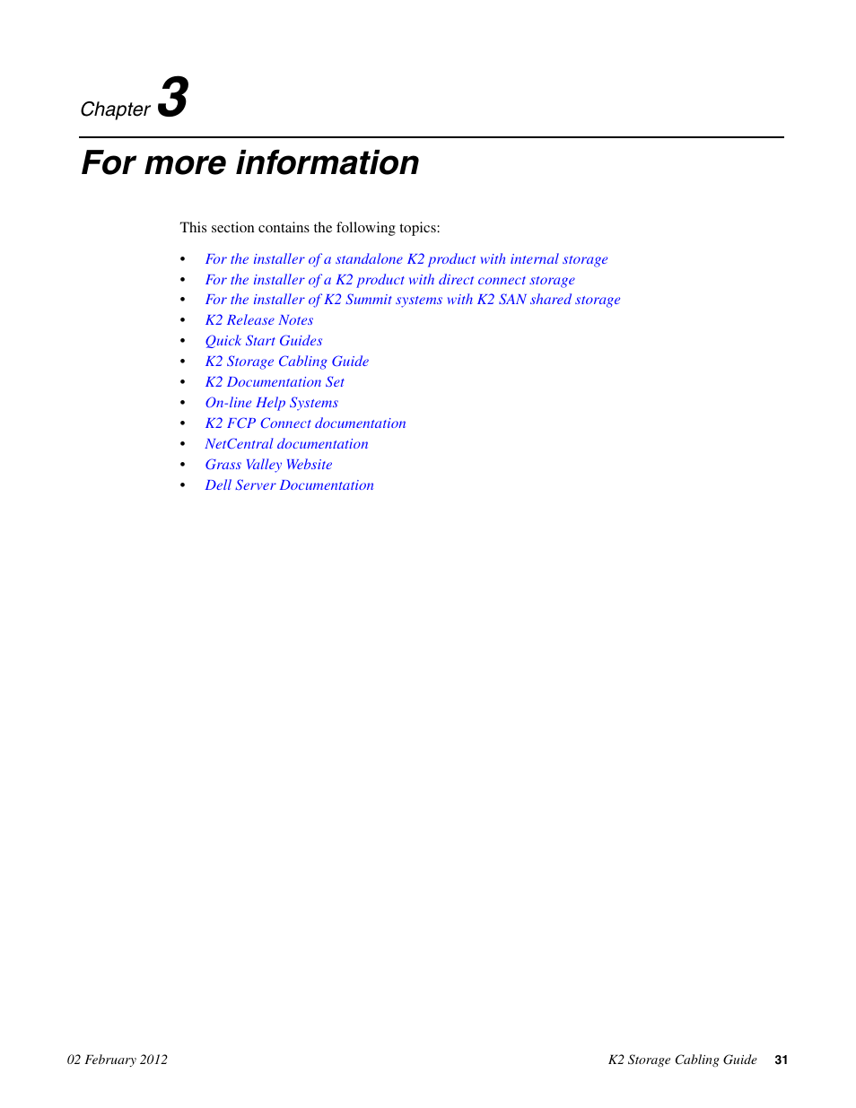 For more information, Chapter 3: for more information | Grass Valley K2 Storage v.8.1 User Manual | Page 31 / 38