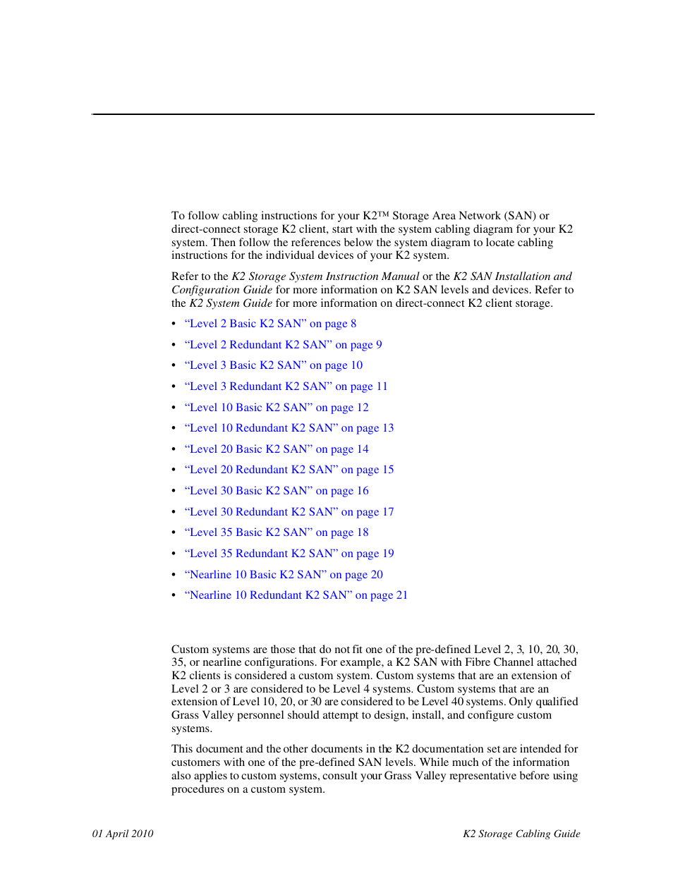 Start with the k2 storage system diagram, About custom k2 sans, Chapter 1 | Start with the k2 storage system dia- gram | Grass Valley K2 Storage User Manual | Page 7 / 74