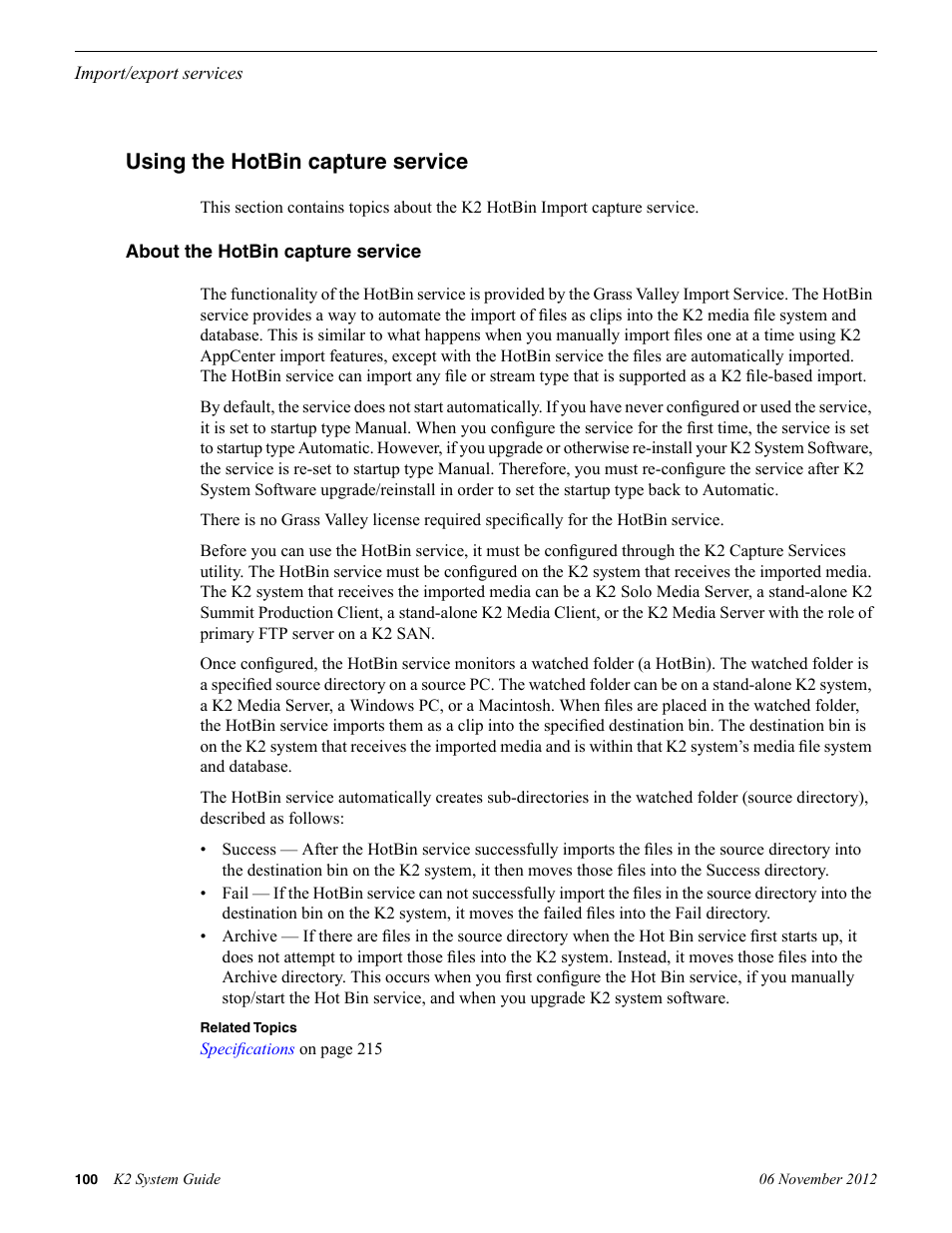 Using the hotbin capture service, About the hotbin capture service | Grass Valley K2 System Guide v.9.0 User Manual | Page 100 / 284