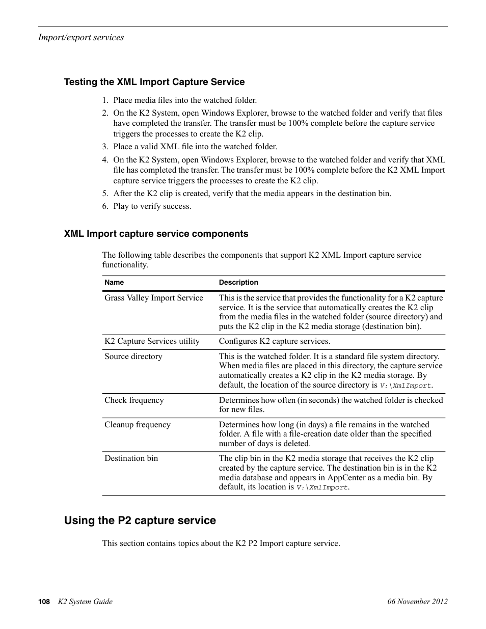 Testing the xml import capture service, Xml import capture service components, Using the p2 capture service | Grass Valley K2 System Guide v.9.0 User Manual | Page 108 / 284